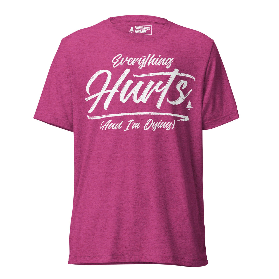 Everything Hurts Tri - Blend Tee - Unisex - Endurance Threads