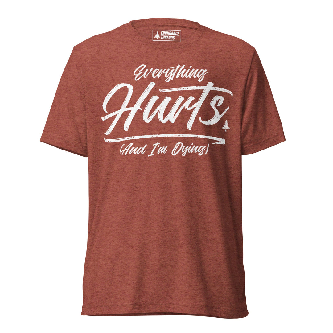 Everything Hurts Tri - Blend Tee - Unisex - Endurance Threads
